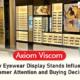 How Eyewear Display Stands Influence Customer Attention and Buying Decisions