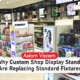 Why Custom Shop Display Stands Beat Standard Fixtures