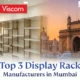 Top 3 Display Rack Manufacturers in Mumbai
